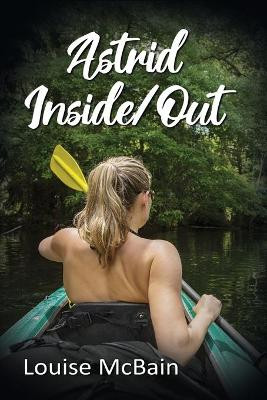 Astrid Inside/Out by Louise McBain 9781642472653