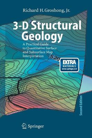 3-D Structural Geology: A Practical Guide to Quantitative Surface and Subsurface Map Interpretation by Richard H. Groshong 9783662495902