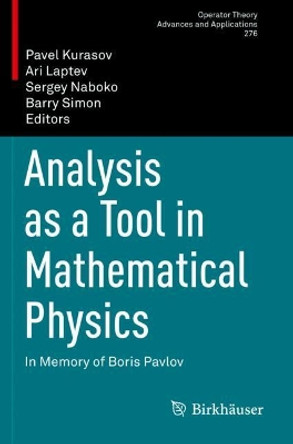 Analysis as a Tool in Mathematical Physics: In Memory of Boris Pavlov by Pavel Kurasov 9783030315337