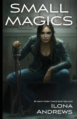 Small Magics by Ilona Andrews 9781641971973