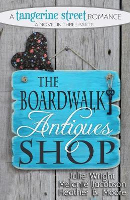 The Boardwalk Antiques Shop by Heather B Moore 9798869112361