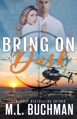 Bring On the Dusk by M L Buchman 9781637210468