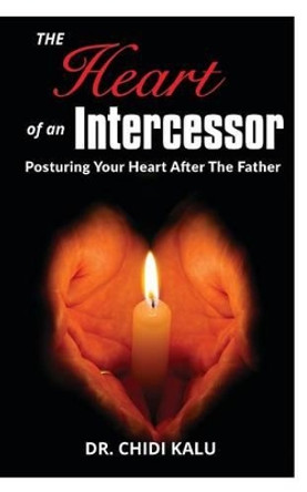 The Heart of an Intercessor by Kalu 9781366660664
