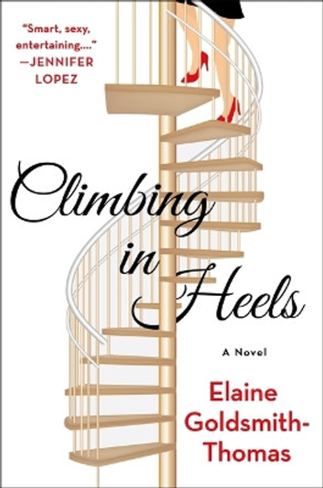 Climbing in Heels by Elaine Goldsmith-Thomas 9781250274786