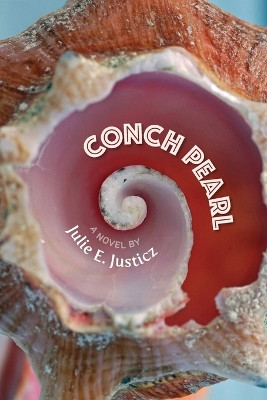 Conch Pearl by Julie E Justicz 9781959984115