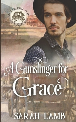 A Gunslinger for Grace by V McKevitt 9781960418050