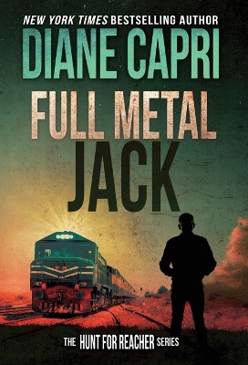 Full Metal Jack: The Hunt for Jack Reacher Series by Diane Capri 9781942633457