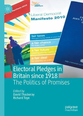 Electoral Pledges in Britain Since 1918: The Politics of Promises by David Thackeray 9783030466626