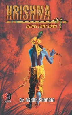 Krishna in His Last Days by Ashok Sharma 9789387390058