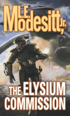 The Elysium Commission by L E Modesitt 9781250767288