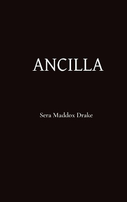 Ancilla by Sera Maddox Drake 9798889404323
