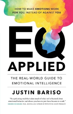 EQ Applied: The Real-World Guide to Emotional Intelligence by Justin Bariso 9783981984118