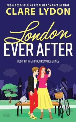 London Ever After by Clare Lydon 9781912019472