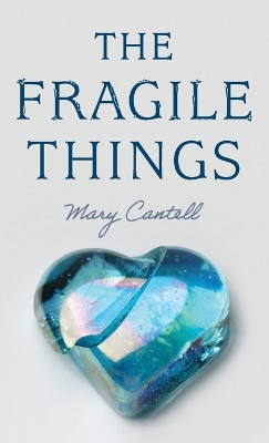 The Fragile Things by Mary Cantell 9798385210381