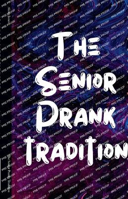 The Senior Pranks Tradition by Alexis Jones 9798224245666