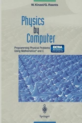 Physics by Computer: Programming Physical Problems Using Mathematica (R) and C by Wolfgang Kinzel 9783642468414