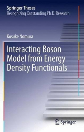 Interacting Boson Model from Energy Density Functionals by Kosuke Nomura 9784431547419