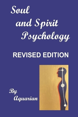 Soul and Spirit Psychology: Revised Edition by Bruce Cofell 9781588840363
