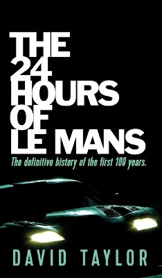 The 24 Hours of Le Mans by David Taylor 9781915229915