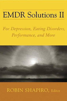 EMDR Solutions II: For Depression, Eating Disorders, Performance, and More by Robin Shapiro 9780393705881