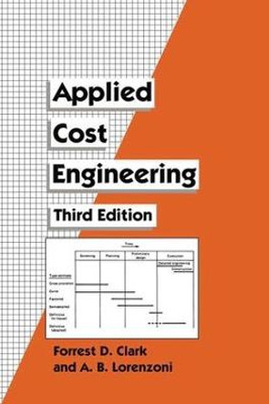 Applied Cost Engineering by Forrest D. Clark