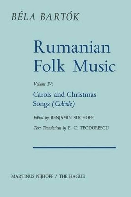 Rumanian Folk Music: Carols and Christmas Songs (Colinde) by Benjamin Suchoff 9789401016858