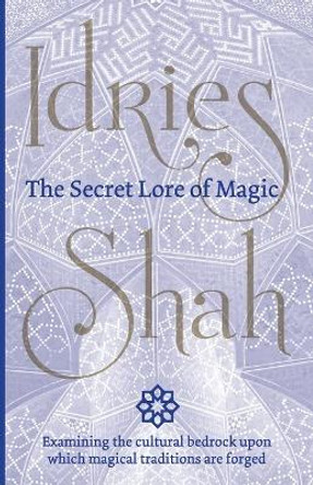 The Secret Lore of Magic by Idries Shah 9781784790660