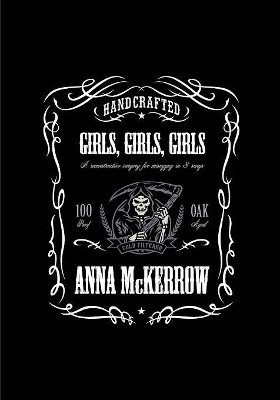 Girls, Girls, Girls: A reconstructive surgery for misogyny in 8 songs by Anna McKerrow 9781912211487