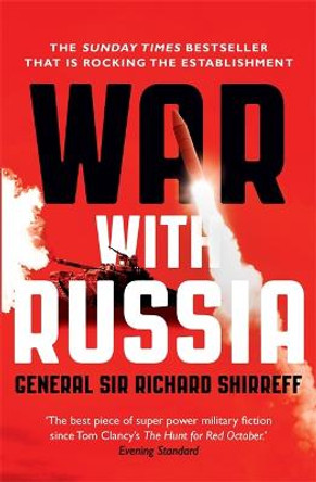 War With Russia: A Menacing Account by General Sir Richard Shirreff