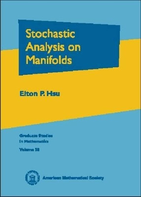 Stochastic Analysis on Manifolds by  9780821808023