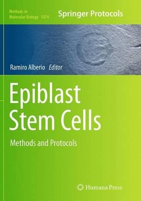 Epiblast Stem Cells: Methods and Protocols by Ramiro Alberio 9781493960330