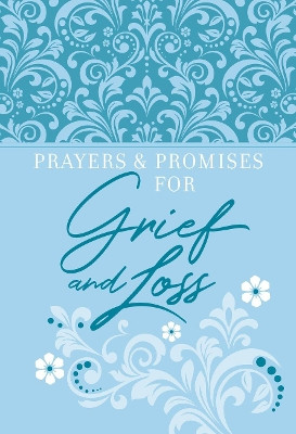 Prayers & Promises for Grief and Loss by Broadstreet Publishing 9781424561032
