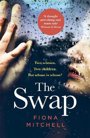 The Swap: The gripping and addictive novel that everyone is talking about by Fiona Mitchell