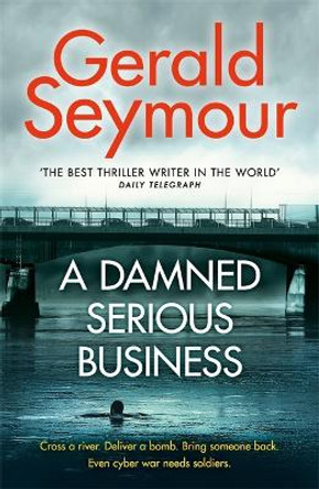 A Damned Serious Business by Gerald Seymour