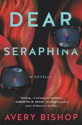 Dear Seraphina: A Novella by Avery Bishop 9781945819261