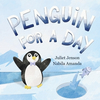 Penguin For A Day by Juliet Jenson 9781961311077
