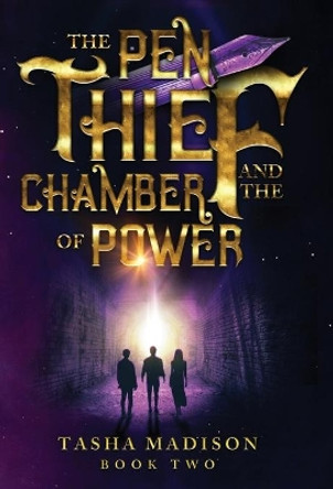 The Pen Thief and the Chamber of Power by Tasha Madison 9798885830102