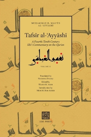 Tafs&#299;r al-&#703;Ayy&#257;sh&#299;: A Fourth/Tenth Century Sh&#299;&#703;&#299; Commentary on the Qur&#702;an (Volume 2) by Mu&#7717;ammad B Mas&#703&#363d Al-&#703;ayy&#257;sh&#299; 9781838032081