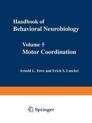 Motor Coordination: Volume 5 by Arnold L. Towe 9781468438864