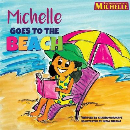 Michelle Goes To The Beach by Charron Monaye 9781737012085