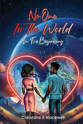 No One In The World by Colandra A Blackwell 9781962997782