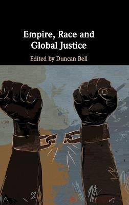 Empire, Race and Global Justice by Duncan Bell 9781108427791