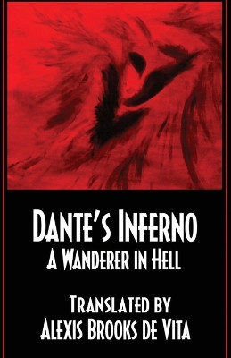 Dante's Inferno -A Wanderer In Hell by Alexis Brooks De Vita 9781786956439
