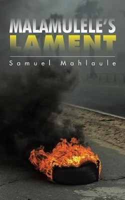 Malamulele's Lament by Samuel Mahlaule 9781482806168