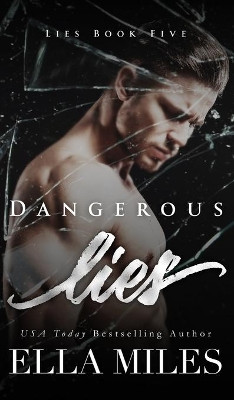 Dangerous Lies by Ella Miles 9781951114817