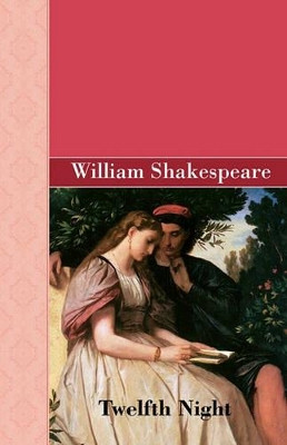 Twelfth Night by William Shakespeare 9781605125961