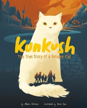 Kunkush: The True Story of a Refugee Cat by Marne Ventura