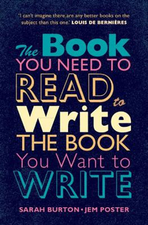 The Book You Need to Read to Write the Book You Want to Write: A Handbook for Fiction Writers by Sarah Burton 9781316513446