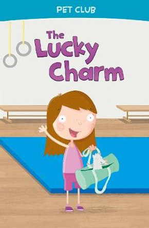 The Lucky Charm: A Pet Club Story by Gwendolyn Hooks