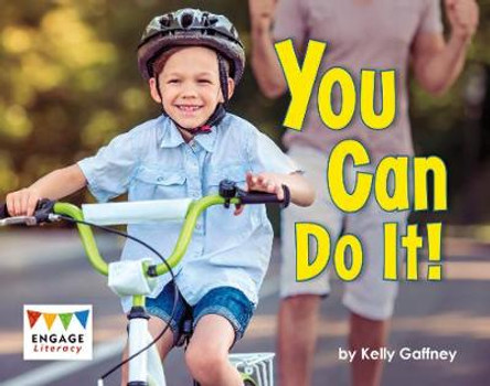 You Can Do It! by Kelly Gaffney